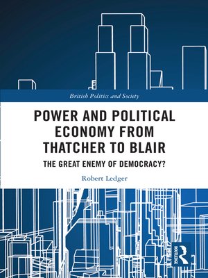 cover image of Power and Political Economy from Thatcher to Blair